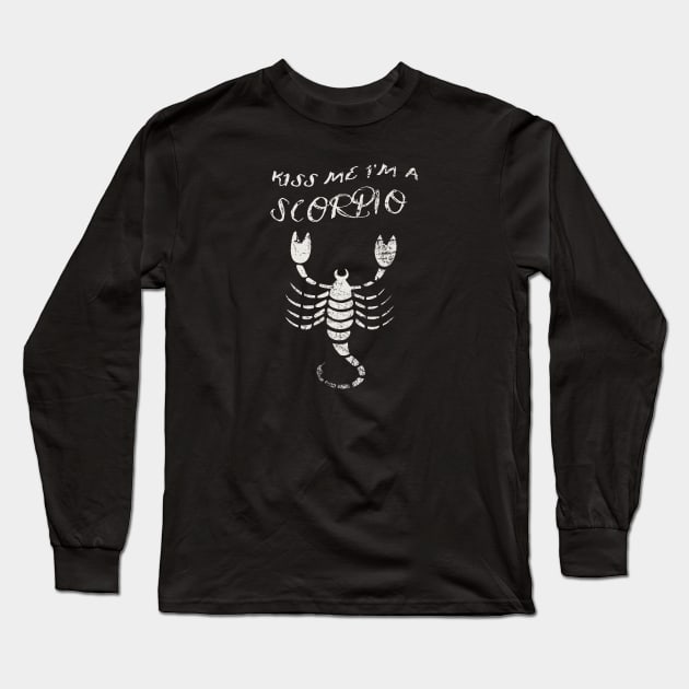 Kiss Me I'm A SCORPIO Western Zodiac Astrology Long Sleeve T-Shirt by ClothedCircuit